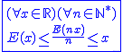2$\blue\fbox{(\forall x\in\mathbb{R})(\forall n\in{\mathbb{N}}^{*})\\E(x)\le\frac{E(nx)}{n}\le x}